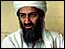 [ Where is Osama bin Laden? ]