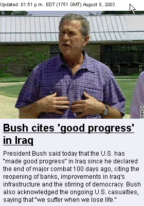 [ George W Bush assures us that we are making progress in Iraq ]