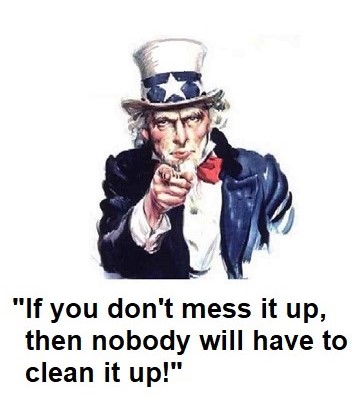 Uncle Sam wants you to not make a mess.
