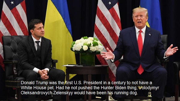 Mr. Zelensky toadies like a small dog to anybody who will give him more and more powerful and more advanced weapons to fight against his fellow Ukrainians in the Donbas and their Russian allies.