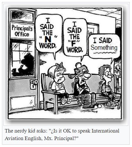 The nerdy kid asks: "Is it OK to speak International Aviation English, Mx. Principal?"
